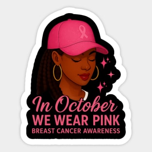 In October We Wear Pink – Melanin Woman Breast Cancer Awareness Sticker